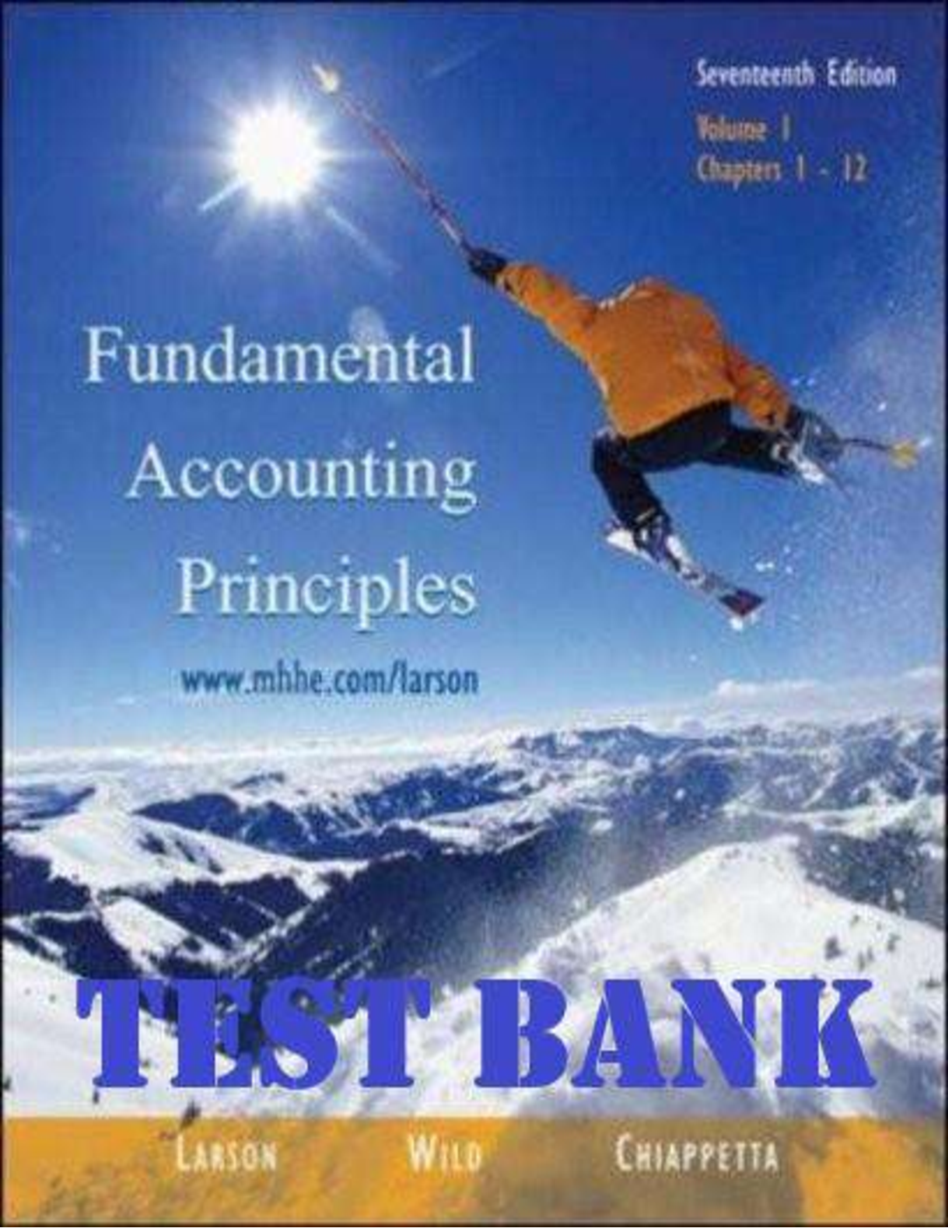 TEST BANK for Fundamental Accounting Principles Vol. 1 17th Canadian Edition by Kermit Larson , John Wild  &  Barbara Chiappetta.